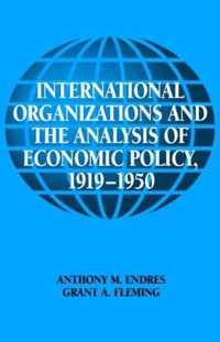 International Organizations and the Analysis of Economic Policy, 1919-1950