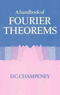 A Handbook of Fourier Theorems