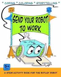 Send Your Robot to Work