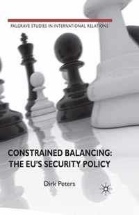Constrained Balancing The EU s Security Policy