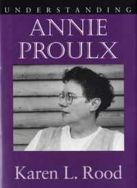 Understanding Annie Proulx