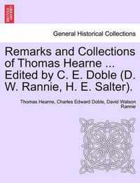 Remarks and Collections of Thomas Hearne ... Edited by C. E. Doble (D. W. Rannie, H. E. Salter).