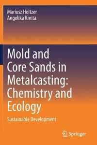 Mold and Core Sands in Metalcasting: Chemistry and Ecology