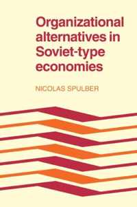 Organizational Alternatives in Soviet-Type Economies