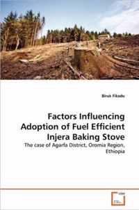 Factors Influencing Adoption of Fuel Efficient Injera Baking Stove