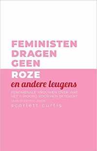 Feministen dragen geen roze en andere leugens