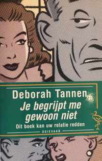 Je begrijpt me gewoon niet - D. Tannen