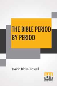 The Bible Period By Period