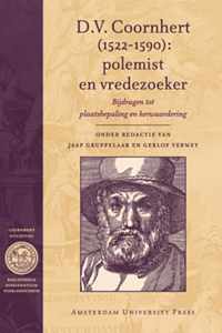 Bibliotheca Dissidentium Neerlandicorum  -   D.V. Coornhert (1522-1590): polemist en vredezoeker