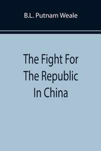 The Fight For The Republic In China