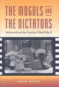 The Moguls and the Dictators - Hollywood and the Coming of World War II