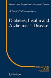 Diabetes, Insulin and Alzheimer's Disease