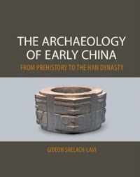 The Archaeology of Early China