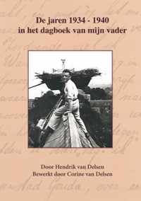 De jaren 1934-1940 in het dagboek van mijn vader