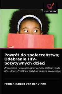 Powrot do spoleczestwa; Odebranie HIV-pozytywnych dzieci