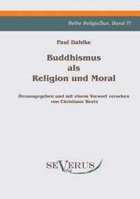 Buddhismus als Religion und Moral