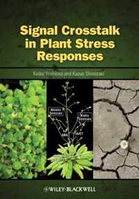 Signal Crosstalk In Plant Stress Responses