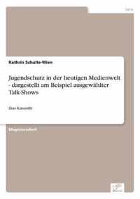 Jugendschutz in der heutigen Medienwelt - dargestellt am Beispiel ausgewahlter Talk-Shows