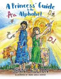 A Princess&apos; Guide to the Alphabet