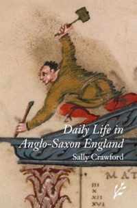 Daily Life in Anglo-Saxon England