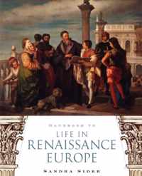 Handbook to Life in Renaissance Europe