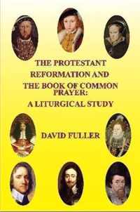 The Protestant Reformation and the Book of Common Prayer