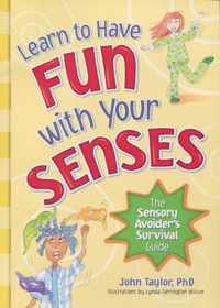 Learn to Have Fun with Your Senses