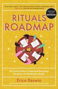 Rituals Roadmap The Human Way to Transform Everyday Routines Into Workplace Magic