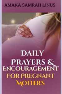 Daily Prayers & Encouragement for Pregnant Mothers