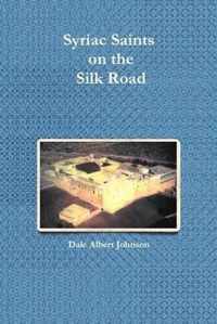 Syriac Saints on the Silk Road