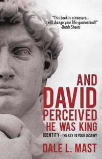 And David Perceived He Was King