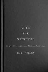 With the Witnesses: Poetry, Compassion, and Claimed Experience