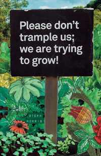 Please don&apos;t trample us; we are trying to grow!