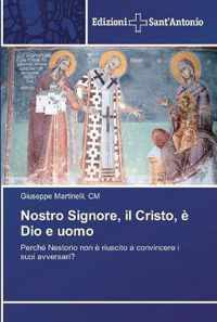 Nostro Signore, il Cristo, e Dio e uomo