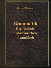 Grammatik Des Judisch-Palastinischen Aramaisch