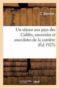 Un sejour aux pays des Califes, souvenirs et anecdotes de la carriere