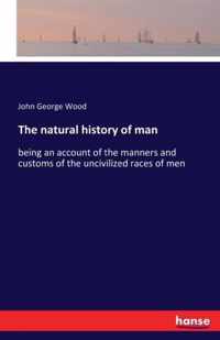 The natural history of man