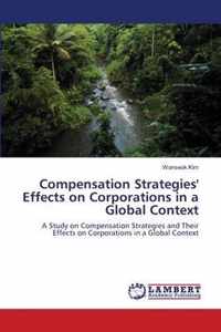 Compensation Strategies' Effects on Corporations in a Global Context