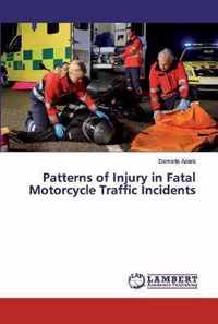 Patterns of Injury in Fatal Motorcycle Traffic Incidents