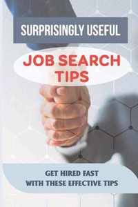 Surprisingly Useful Job Search Tips: Get Hired Fast With These Effective Tips