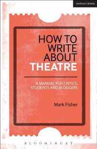 How To Write About Theatre