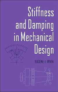 Stiffness and Damping in Mechanical Design