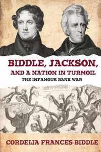 Biddle, Jackson, and a Nation in Turmoil