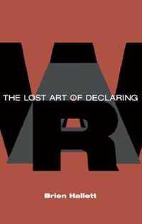 The Lost Art of Declaring War