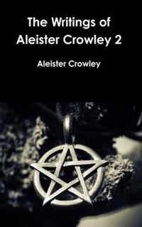 The Writings of Aleister Crowley 2