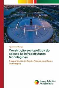 Construcao sociopolitica do acesso as infraestruturas tecnologicas