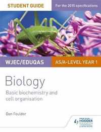 WJEC/Eduqas Biology AS/A Level Year 1 Student Guide