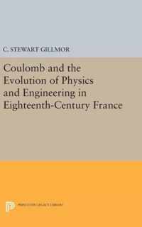 Coulomb and the Evolution of Physics and Engineering in Eighteenth-Century France