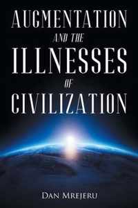 Augmentation and the Illnesses of Civilization