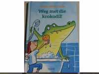 Weg met die Krokodil boek (kinderboek)